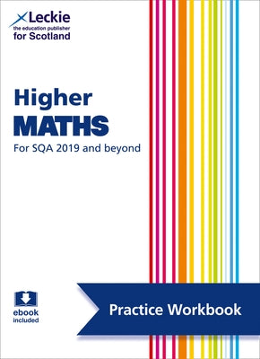 Leckie Higher Maths for Sqa and Beyond - Practice Workbook: Practice and Learn Sqa Exam Topics by Lowther, Craig