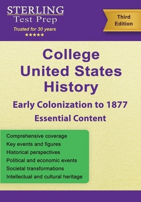 College United States History (Early Colonization to 1877): Complete US History Review by Test Prep, Sterling