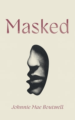 Masked by Boutwell, Johnnie Mae