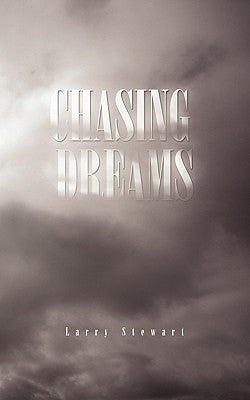 Chasing Dreams by Stewart, Larry