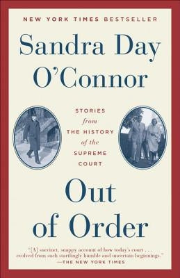 Out of Order: Stories from the History of the Supreme Court by O'Connor, Sandra Day