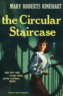 The Circular Staircase by Rinehart, Mary Roberts