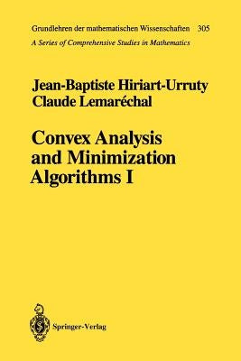 Convex Analysis and Minimization Algorithms I: Fundamentals by Hiriart-Urruty, Jean-Baptiste