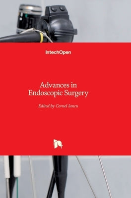 Advances in Endoscopic Surgery by Iancu, Cornel