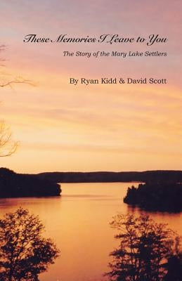 These Memories I Leave to You by Kidd, Ryan