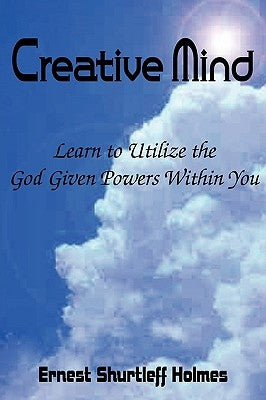Creative Mind by Holmes, Ernest Shurtleff