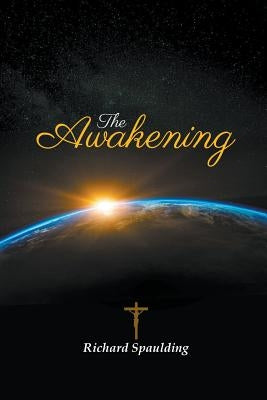 The Awakening by Spaulding, Clark Richard