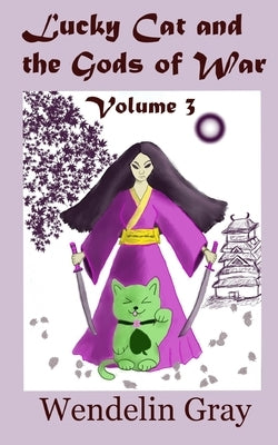 Lucky Cat and the Gods of War by Gray, Wendelin