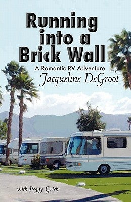 Running Into a Brick Wall by DeGroot, Jacqueline