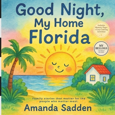 Good Night, My Home Florida by Sadden, Amanda