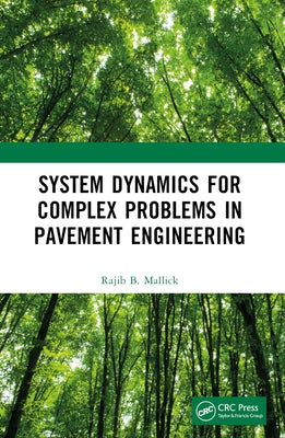 System Dynamics for Complex Problems in Pavement Engineering by Mallick, Rajib