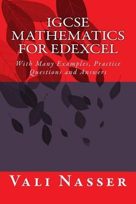 IGCSE Mathematics for Edexcel: With Many Examples, Practice Questions and Answers by Nasser, Vali