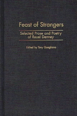 Feast of Strangers: Selected Prose and Poetry of Reuel Denney by Quagliano, Tony