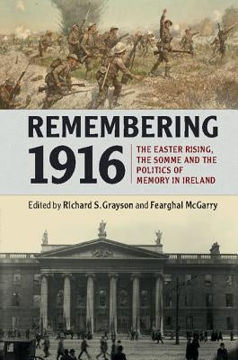 Remembering 1916 by Grayson, Richard S.