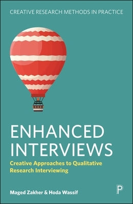 Enhanced Interviews: Creative Approaches to Qualitative Research Interviewing by Zakher, Maged