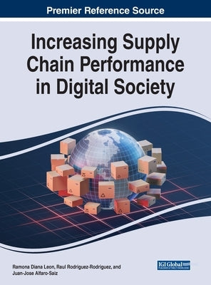 Increasing Supply Chain Performance in Digital Society by Leon, Ramona Diana