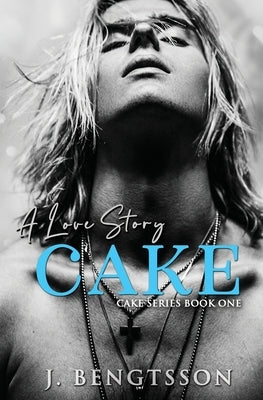 Cake: A Love Story by Bengtsson, J.