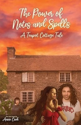The Power of Notes and Spells by Cook, Annie