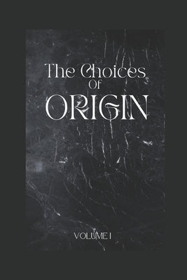 The Choices of Origin: Volume 1 by Ishar, Guraseem Singh