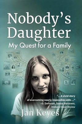 Nobody's Daughter: My Quest for a Family by Keyes, Jan