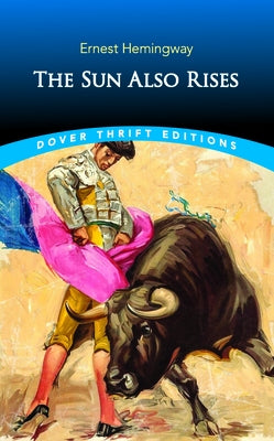 The Sun Also Rises by Hemingway, Ernest