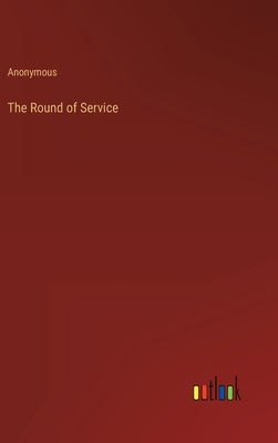 The Round of Service by Anonymous