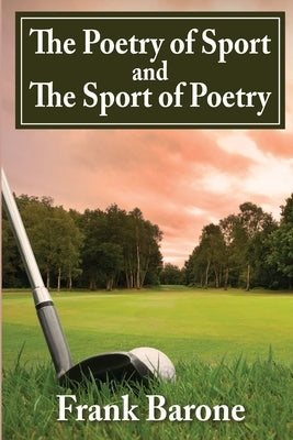 The Poetry of Sport and The Sport of Poetry by Barone, Frank