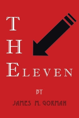 The Eleven by Gorman, James M.