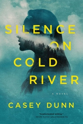 Silence on Cold River by Dunn, Casey
