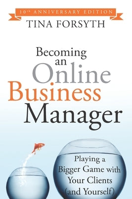 Becoming an Online Business Manager: 10th Anniversary Edition by Forsyth, Tina