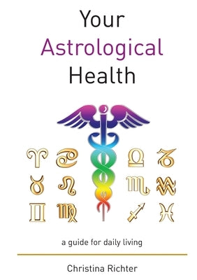 Your Astrological Health by Richter, Christina
