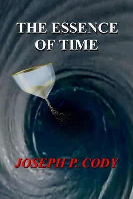 The Essence Of Time by Cody, Joseph Paul