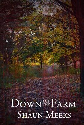 Down on the Farm by Meeks, Shaun