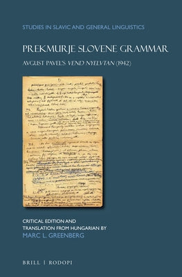 Prekmurje Slovene Grammar: Avgust Pavel's Vend Nyelvtan (1942) by Greenberg, Marc