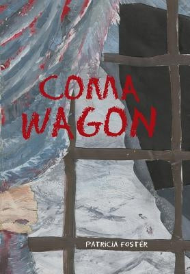 Coma Wagon by Foster, Patricia