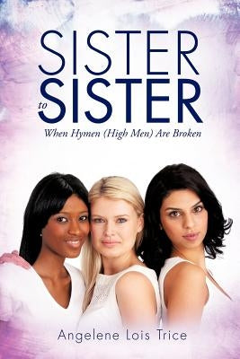 Sister to Sister by Trice, Angelene Lois