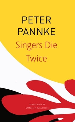 Singers Die Twice: A Journey to the Land of Dhrupad by Pannke, Peter