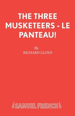The Three Musketeers - Le Panteau! by Lloyd, Richard
