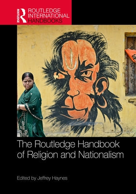 The Routledge Handbook of Religion and Nationalism by Haynes, Jeffrey