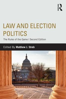 Law and Election Politics: The Rules of the Game by Streb, Matthew J.