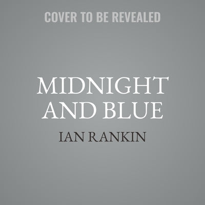 Midnight and Blue: An Inspector Rebus Novel by Rankin, Ian