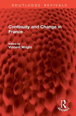 Continuity and Change in France by Wright, Vincent