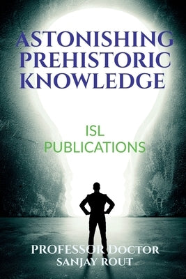 Astonishing Prehistoric Knowledge by Doctor