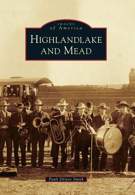Highlandlake and Mead by Smith, Pauli Driver