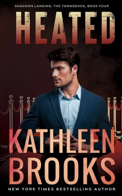 Heated: Shadows Landing: The Townsends #4 by Brooks, Kathleen