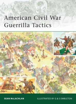 American Civil War Guerrilla Tactics by McLachlan, Sean