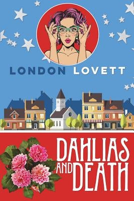 Dahlias and Death by Lovett, London