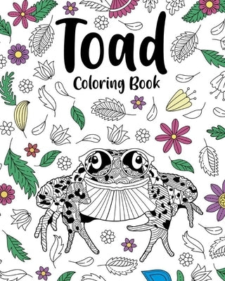 Toad Coloring Book: Stress Relief Animal Picture, Zentangle Toad, Amphibia Coloring by Paperland