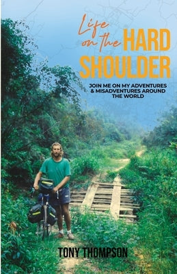 Life On The Hard Shoulder by Thompson, Tony