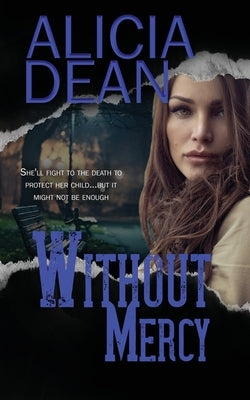 Without Mercy by Dean, Alicia